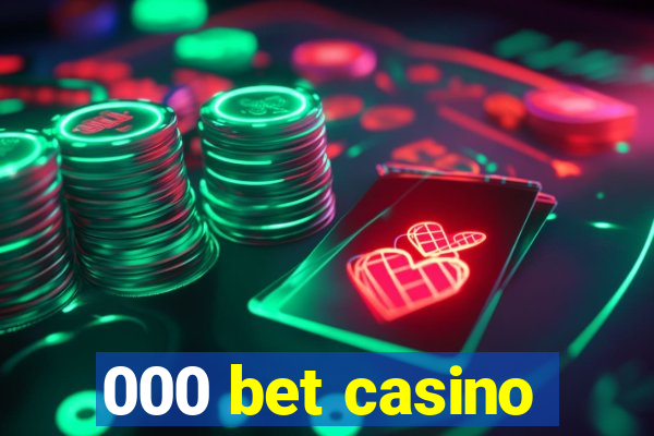 000 bet casino